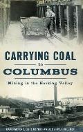 Carrying Coal to Columbus: Mining in the Hocking Valley
