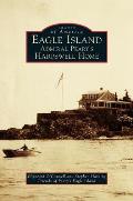 Eagle Island: Admiral Peary's Harpswell Home