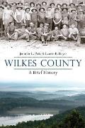 Wilkes County, North Carolina: A Brief History