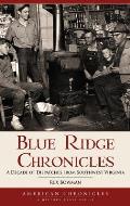 Blue Ridge Chronicles: A Decade of Dispatches from Southwest Virginia