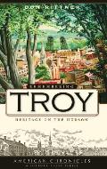 Remembering Troy: Heritage on the Hudson