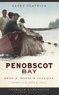 Penobscot Bay: People, Ports & Pastimes