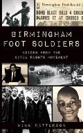 Birmingham Foot Soldiers: Voices from the Civil Rights Movement