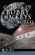 Ghosts of Bobby Mackey's Music World
