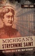 Michigan's Strychnine Saint: The Curious Case of Mrs. Mary McKnight