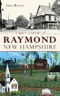 A Brief History of Raymond, New Hampshire