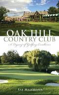 Oak Hill Country Club: A Legacy of Golfing Excellence