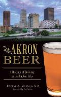 Akron Beer: A History of Brewing in the Rubber City