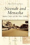 Neenah and Menasha: Twin Cities of the Fox Valley