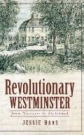 Revolutionary Westminster: From Massacre to Statehood