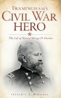 Framingham's Civil War Hero: The Life of General George H. Gordon