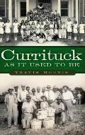 Currituck as It Used to Be