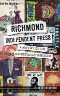 Richmond Independent Press: A History of the Underground Zine Scene