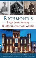 Richmond's Leigh Street Armory & African American Militia