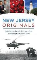 New Jersey Originals: Technological Marvels, Odd Inventions, Trailblazing Characters and More