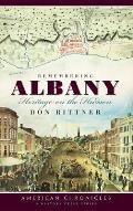 Remembering Albany: Heritage on the Hudson