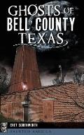 Ghosts of Bell County, Texas