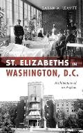 St Elizabeths in Washington, D.C.: Architecture of an Asylum