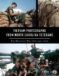 Vietnam Photographs from North Carolina Veterans: The Memories They Brought Home