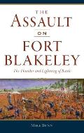 Assault on Fort Blakeley: The Thunder and Lightning of Battle