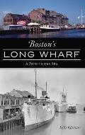 Boston's Long Wharf: A Path to the Sea