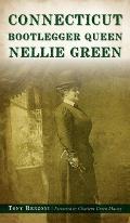 Connecticut Bootlegger Queen Nellie Green
