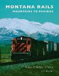 Montana Rails: Mountains to Prairies