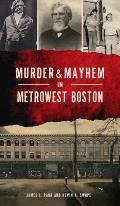 Murder & Mayhem in Metrowest Boston