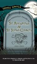 Ghostly Tales of St. Augustine and St. Johns County