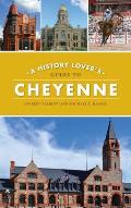 History Lover's Guide to Cheyenne