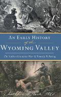 Early History of the Wyoming Valley: The Yankee-Pennamite Wars & Timothy Pickering