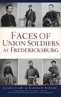 Faces of Union Soldiers at Fredericksburg