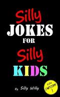 Silly Jokes for Silly Kids