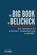 The Big Book of Belichick: His Thoughts on Strategy, Fundamentals & History