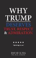 Why Trump Deserves Trust Respect & Admiration