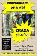 Confessions of a Wild Chaga Hunter