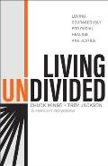 Living Undivided: Loving Courageously for Racial Healing and Justice