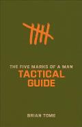The Five Marks of a Man Tactical Guide