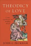 Theodicy Of Love Cosmic Conflict & The Problem Of Evil