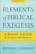 Elements of Biblical Exegesis: A Basic Guide for Students and Ministers