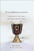 Transubstantiation: Theology, History, and Christian Unity