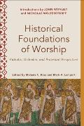 Historical Foundations of Worship: Catholic, Orthodox, and Protestant Perspectives