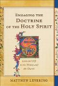 Engaging the Doctrine of the Holy Spirit: Love and Gift in the Trinity and the Church