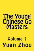 Young Chinese Go Masters Volume 1