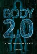 Body 2.0: The Engineering Revolution in Medicine