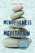 Mindfulness and Meditation: Handling Life with a Calm and Focused Mind