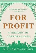 For Profit A History of Corporations