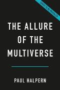 Allure of the Multiverse
