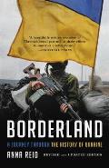 Borderland A Journey Through the History of Ukraine
