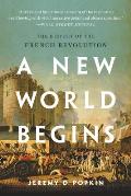 New World Begins The History of the French Revolution